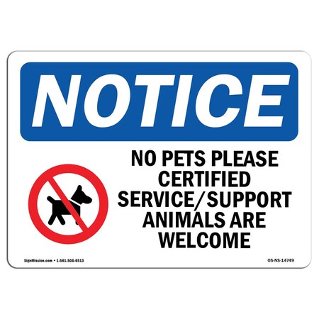 Signmission Sign, 12" H, 18" W, Rigid Plastic, No Pets Please Certified Service Support Sign, Landscape OS-NS-P-1218-L-14749